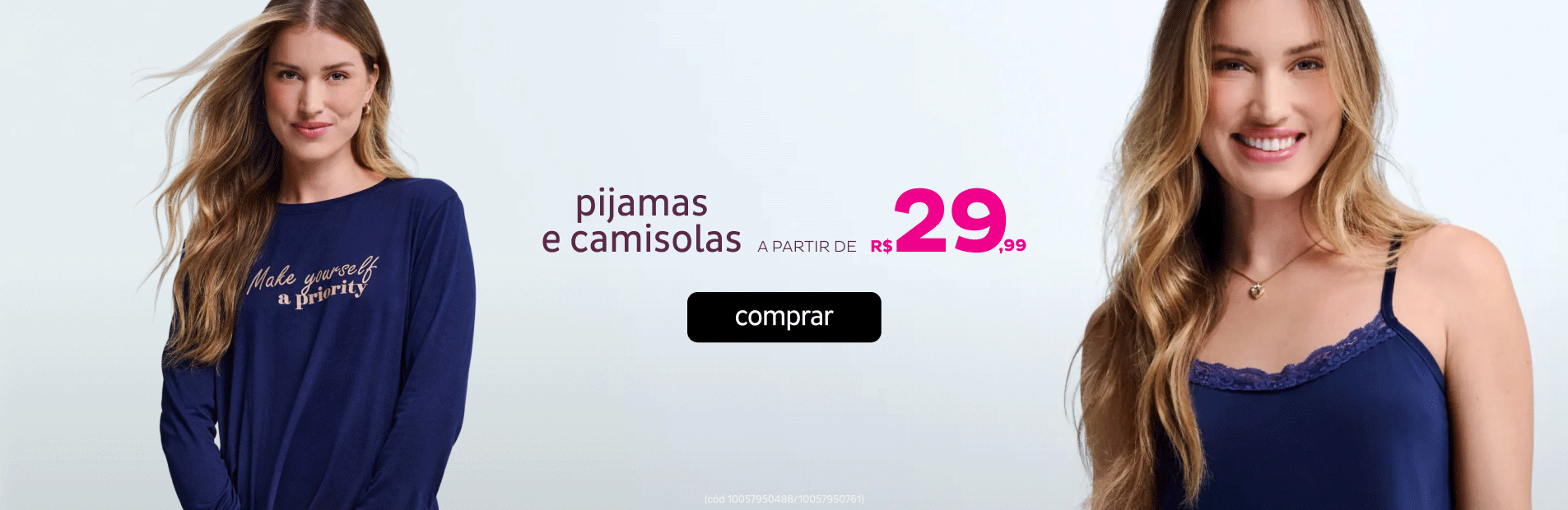 Pijamas e Camisolas a partir de R$29,99
