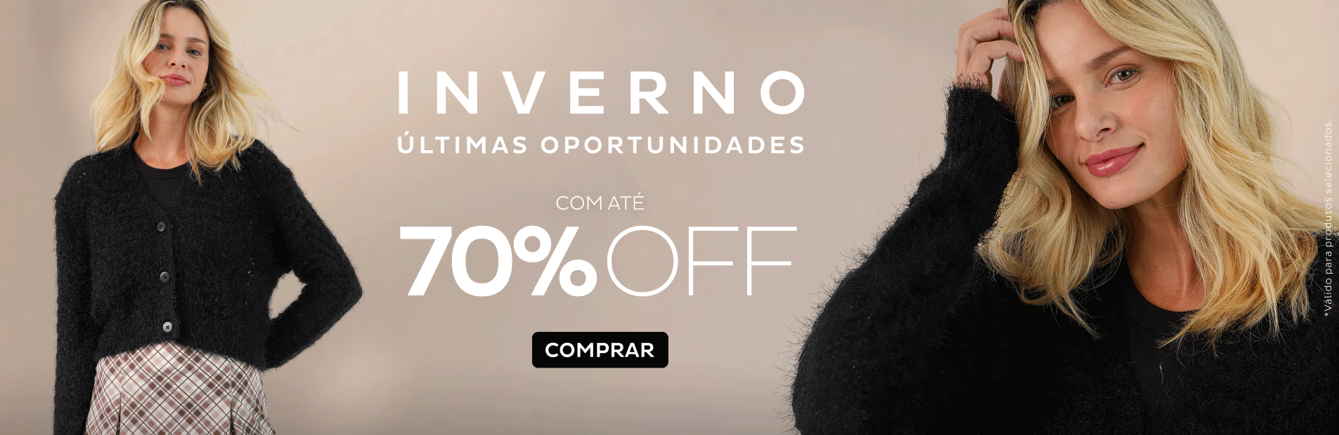 Últimas Oportunidades - Inverno com até 70%OFF