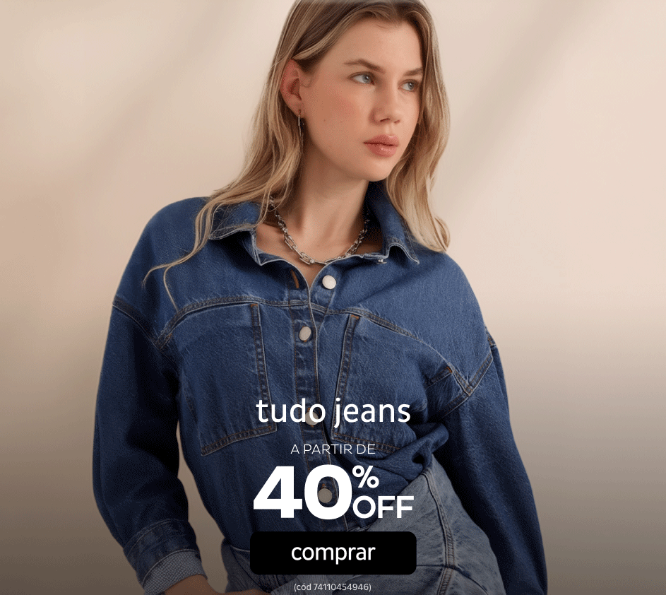 Tudo Jeans com mínimo 40% Tudo Jeans com mínimo 40%