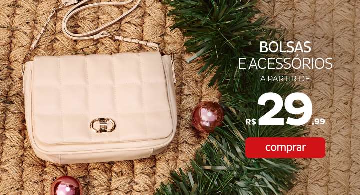 Bolsas e Acessórios a partir de R$29,99