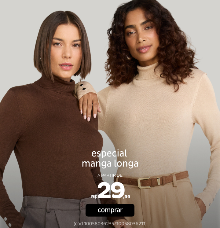 Especial Manga Longa a partir de R$29,99 Especial Manga Longa a partir de R$29,99