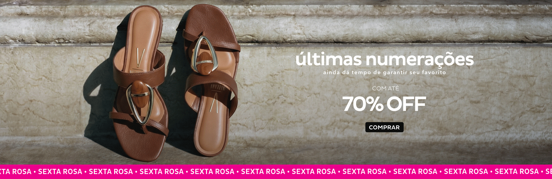 Últimas numerações com até 70% OFF Últimas numerações com até 70% OFF