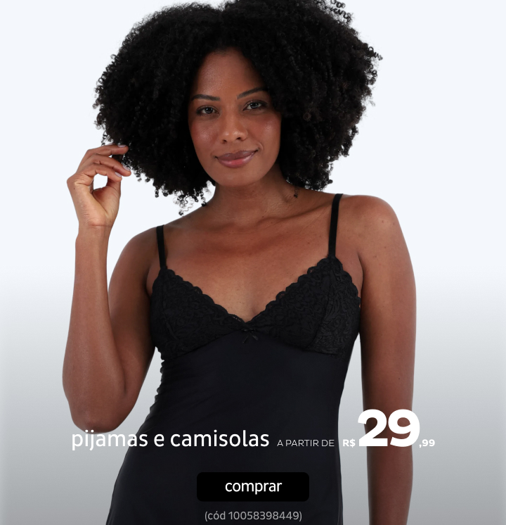 Pijamas e Camisolas a partir de R$29,99 Pijamas e Camisolas a partir de R$29,99