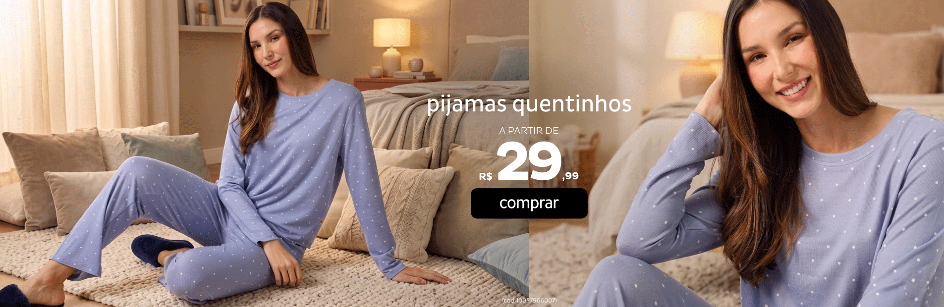 Pijamas Quentinhos a partir de R$29,99