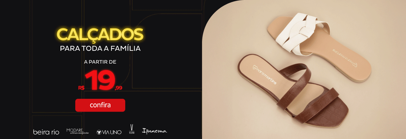 Calçados para toda a Família a partir de R$19,99