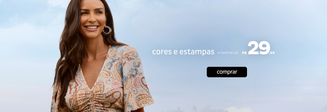 Cores e estampas a partir de R$29,99